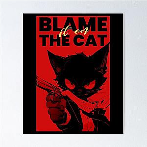 Blame it on the Cat Poster