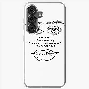 You Must Blame Yourself If You Don't Like the Result of Your Actions Samsung Galaxy Soft Case