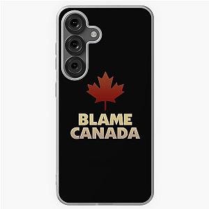 Blame Canada Samsung Galaxy Case