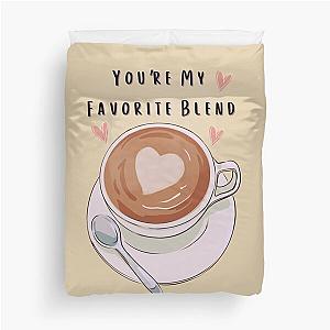 You’re My Favorite Blend Valentine Duvet Cover