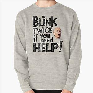 Blink Twice If You Need Help Joe Biden Sweatshirt