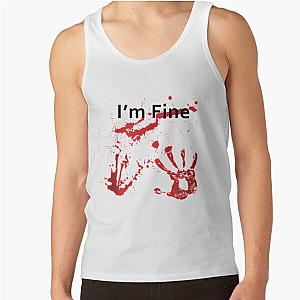 Tshirt I'm fine bloodstained Tank Top