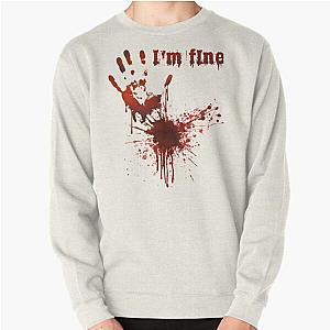 I'm Fine Hand Bloodstained Blood Splatter Halloween  Pullover Sweatshirt