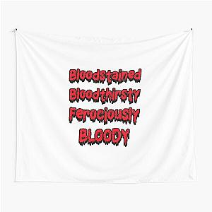 Bloodstained and Bloody, Bloodthirsty  Tapestry