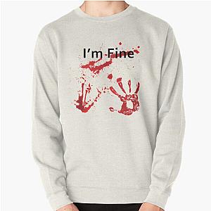 Tshirt I'm fine bloodstained Pullover Sweatshirt