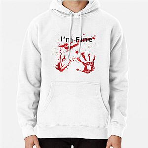Tshirt I'm fine bloodstained Pullover Hoodie