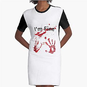 Tshirt I'm fine bloodstained Graphic T-Shirt Dress