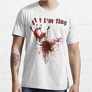 I'm Fine Hand Bloodstained Blood Splatter Halloween  Essential T-Shirt