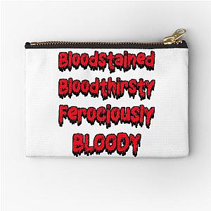 Bloodstained and Bloody, Bloodthirsty  Zipper Pouch