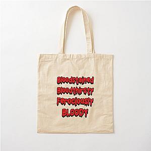 Bloodstained and Bloody, Bloodthirsty  Cotton Tote Bag