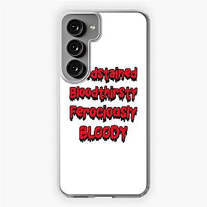 Bloodstained and Bloody, Bloodthirsty  Samsung Galaxy Soft Case