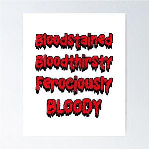 Bloodstained and Bloody, Bloodthirsty  Poster