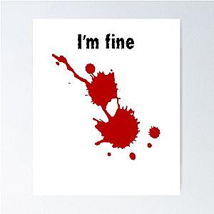 I'm Fine Bloodstained Blood Splatter Halloween Poster