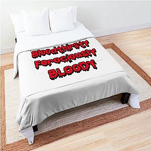 Bloodstained and Bloody, Bloodthirsty  Comforter