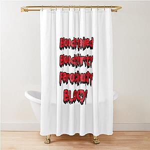 Bloodstained and Bloody, Bloodthirsty  Shower Curtain