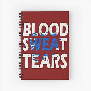 Blood Sweat Tears Spiral Notebook