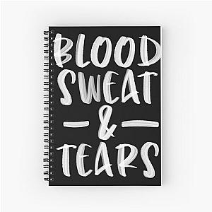 More Blood, Sweat and Tears Spiral Notebook