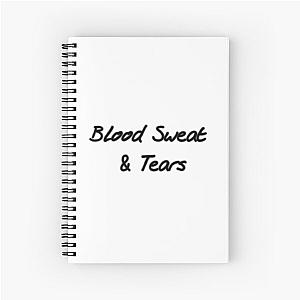 Blood sweat & Tears Spiral Notebook