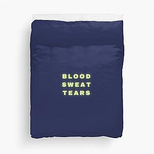 Blood Sweat Tears Duvet Cover