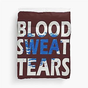 Blood Sweat Tears Duvet Cover