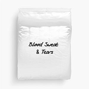 Blood sweat & Tears Duvet Cover