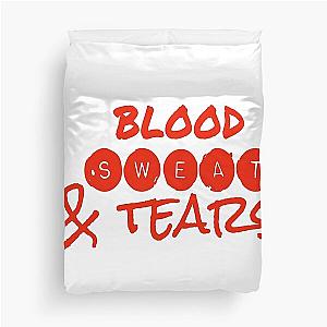 Blood Sweat and Tears Duvet Cover