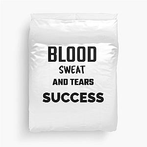 blood sweat tears equals success Duvet Cover