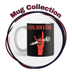 Blood Sweat And Tears Mugs