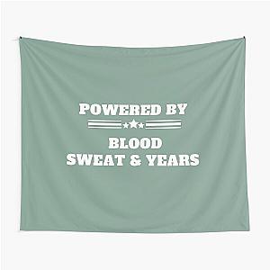 Powered by Blood Sweat & Years Attitude Confidence Self-expression Tapestry