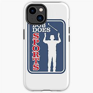 Bob Does Sports Merch The Bob iPhone Tough Case RB0609