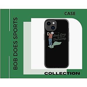 Bob Does Sports Phone Case