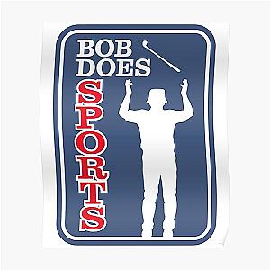 Bob Does Sports Merch The Bob Poster RB0609