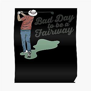 Bob Does Sports Merch Bad Day to Be a Fairway Poster RB0609