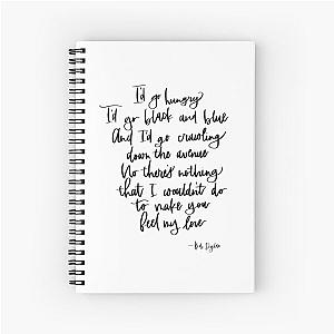 Make You Feel My Love - Bob Dylan Spiral Notebook