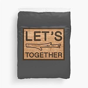 Lets Stick Together Hippie Bob Dylan Lyrics Humor Pun Funny Duvet Cover