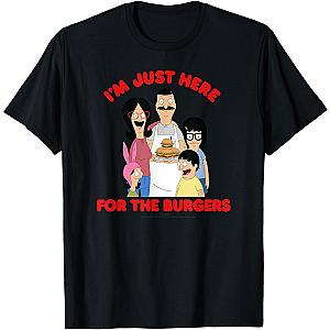 Bob’s Burgers I'm Just Here For The Burgers T-Shirt