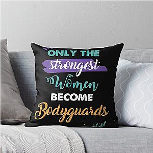 Bodyguards gift the strongest women become Bodyguards Throw Pillow