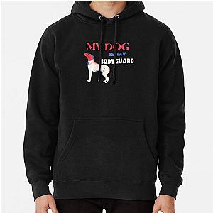 My Dog Is My Bodyguard Hoodie