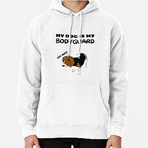 My Dog is My Bodyguard Pullover Hoodie