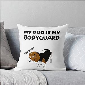 My Dog Is My Bodyguard Pillow