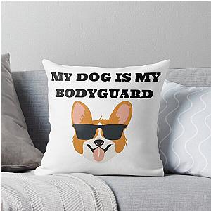 My Dog Is My Bodyguard Pillow