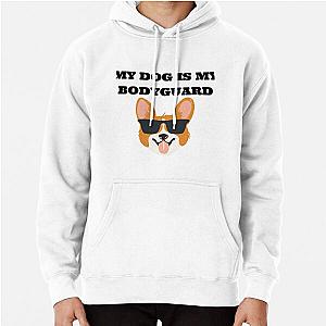 My Dog Is My Bodyguard Hoodie