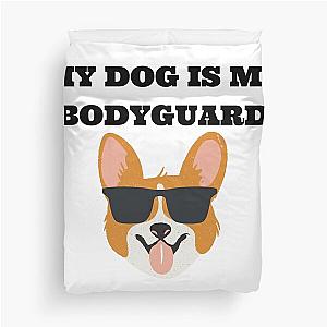 My Dog Is My Bodyguard Duvet Cover becomes My Dog Is Bodyguard Duvet Cover