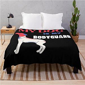 My Dog Is Bodyguard Throw Blanket