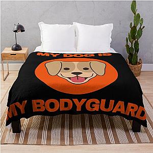 My Dog Is My Bodyguard Throw Blanket