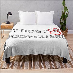 My Dog is My Bodyguard Throw Blanket