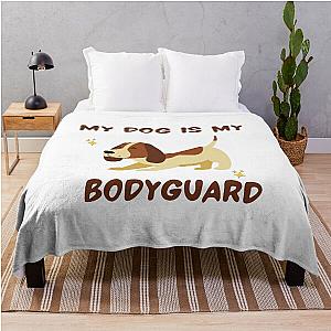 My Dog Is My Bodyguard Throw Blanket becomes:
My Dog is My Bodyguard Throw Blanket