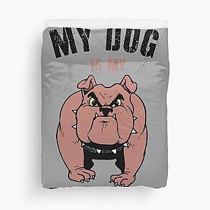 My Dog is a Bodyguard Duvet Cover
