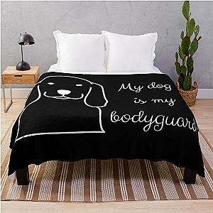 My Dog Is My Bodyguard Throw Blanket