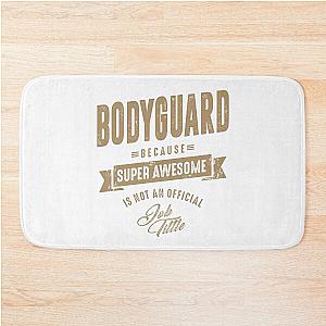 Bodyguard - Funny Job & Hobby Bath Mat